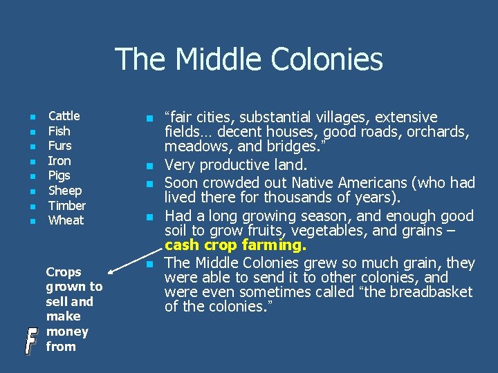 The Middle Colonies n n n n Cattle Fish Furs Iron Pigs Sheep Timber