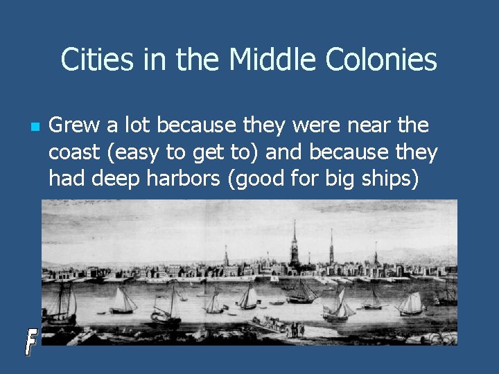 Cities in the Middle Colonies n Grew a lot because they were near the