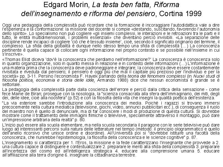 Edgard Morin, La testa ben fatta, Riforma dell’insegnamento e riforma del pensiero, Cortina 1999