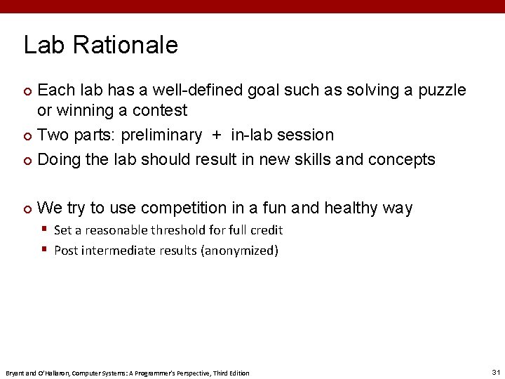 Lab Rationale Each lab has a well-defined goal such as solving a puzzle or