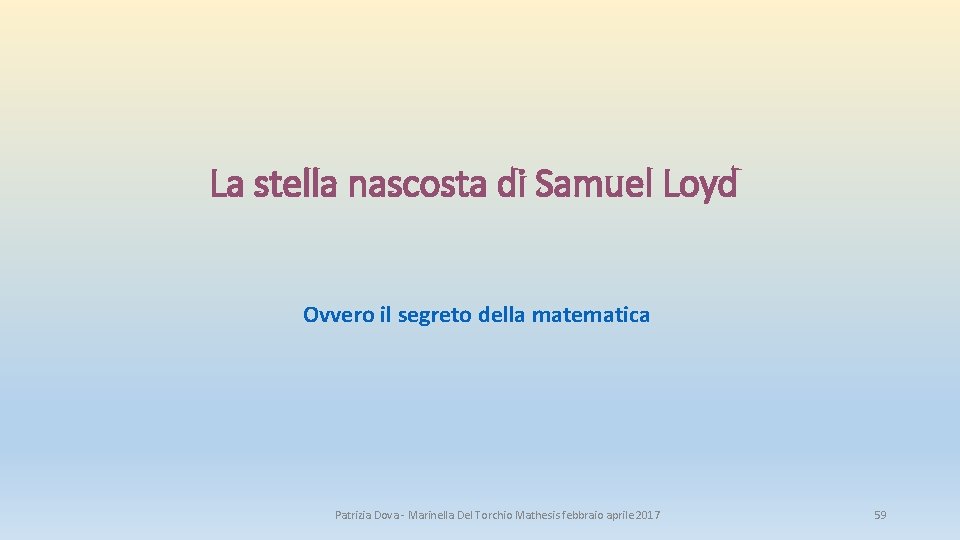La stella nascosta di Samuel Loyd Ovvero il segreto della matematica Patrizia Dova - La stella nascosta di Samuel Loyd Ovvero il segreto della matematica Patrizia Dova -