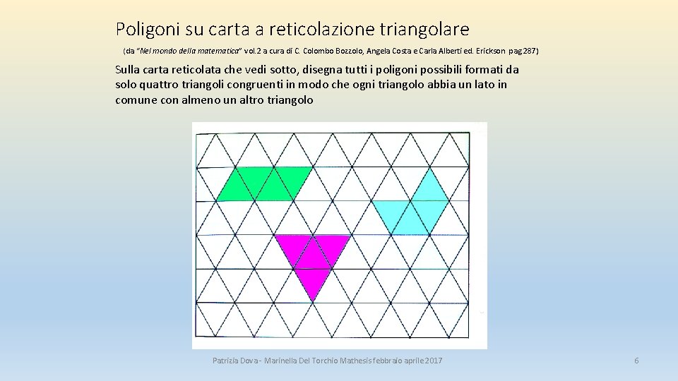 Poligoni su carta a reticolazione triangolare (da “Nel mondo della matematica” vol. 2 a Poligoni su carta a reticolazione triangolare (da “Nel mondo della matematica” vol. 2 a