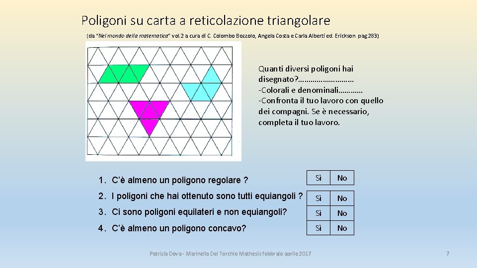 Poligoni su carta a reticolazione triangolare (da “Nel mondo della matematica” vol. 2 a Poligoni su carta a reticolazione triangolare (da “Nel mondo della matematica” vol. 2 a