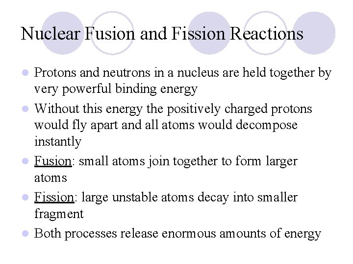 Nuclear Fusion and Fission Reactions l l l Protons and neutrons in a nucleus