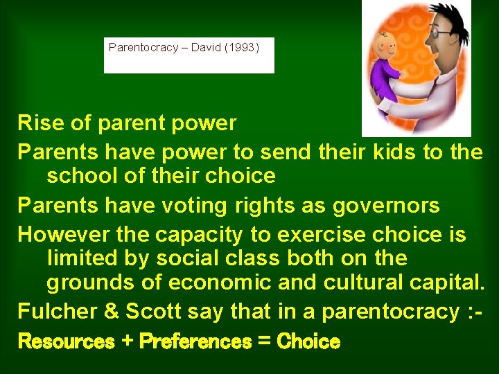Parentocracy – David (1993) Rise of parent power Parents have power to send their