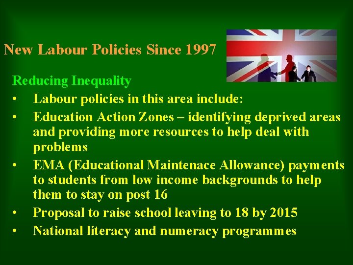 New Labour Policies Since 1997 Reducing Inequality • Labour policies in this area include:
