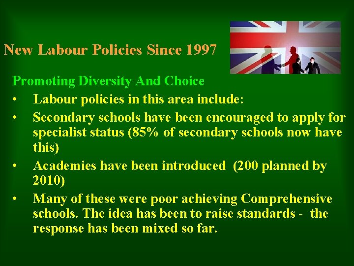 New Labour Policies Since 1997 Promoting Diversity And Choice • Labour policies in this