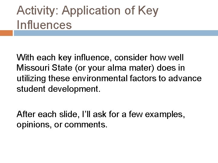 Activity: Application of Key Influences With each key influence, consider how well Missouri State