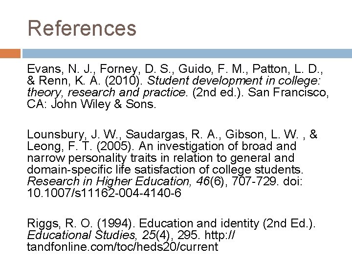 References Evans, N. J. , Forney, D. S. , Guido, F. M. , Patton,