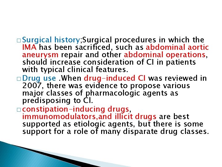� Surgical history; Surgical procedures in which the IMA has been sacrificed, such as