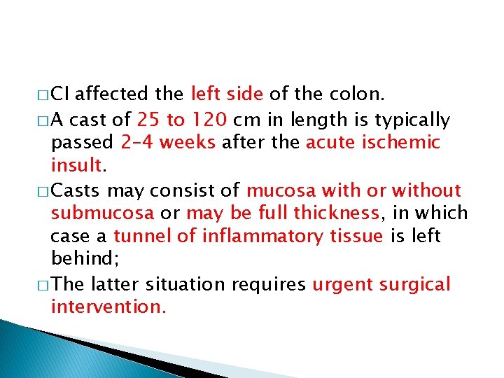� CI affected the left side of the colon. � A cast of 25