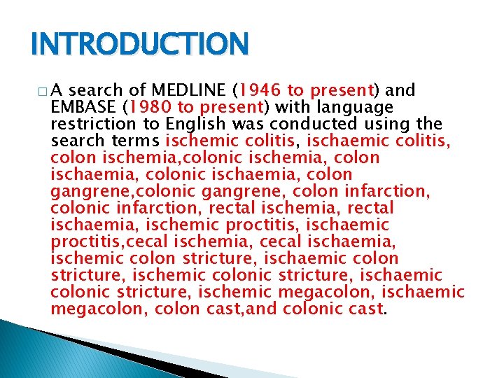 INTRODUCTION �A search of MEDLINE (1946 to present) and EMBASE (1980 to present) with