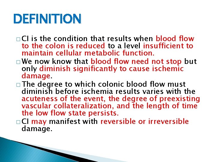 DEFINITION � CI is the condition that results when blood flow to the colon