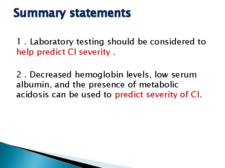 Summary statements 1. Laboratory testing should be considered to help predict CI severity. 2.