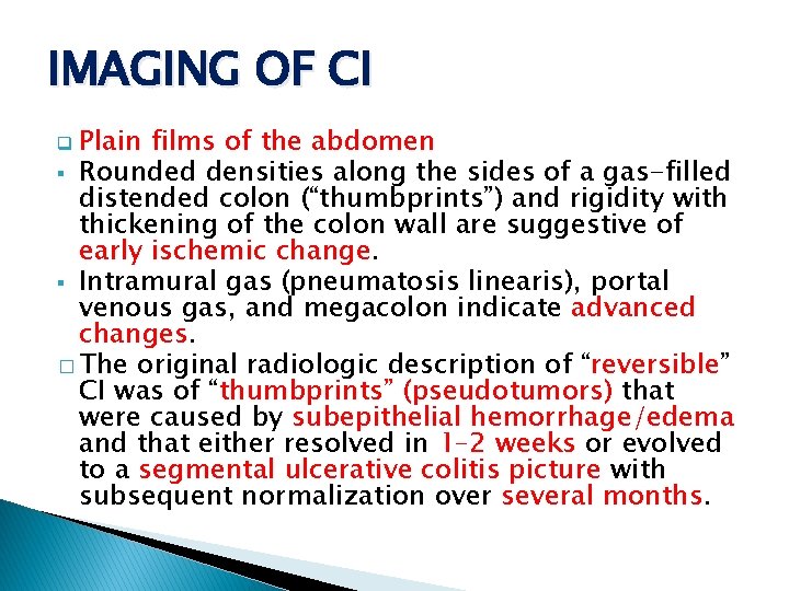 IMAGING OF CI q Plain films of the abdomen § Rounded densities along the