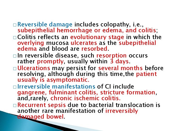 � Reversible damage includes colopathy, i. e. , subepithelial hemorrhage or edema, and colitis;