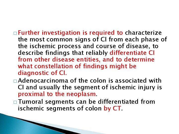 � Further investigation is required to characterize the most common signs of CI from