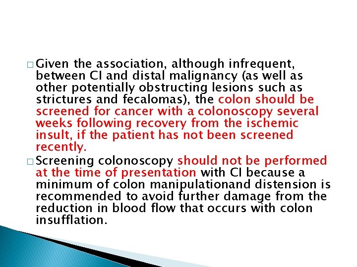 � Given the association, although infrequent, between CI and distal malignancy (as well as