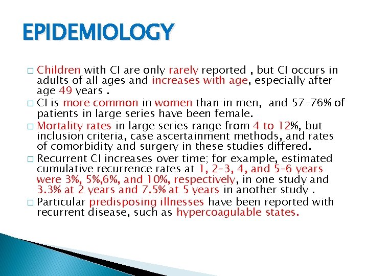 EPIDEMIOLOGY Children with CI are only rarely reported , but CI occurs in adults