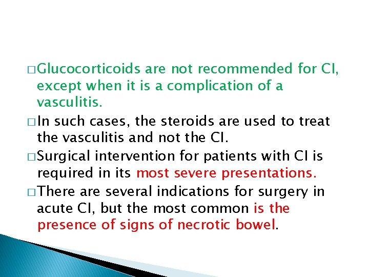 � Glucocorticoids are not recommended for CI, except when it is a complication of