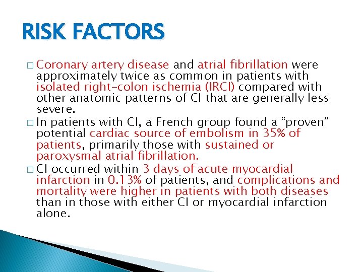 RISK FACTORS � Coronary artery disease and atrial fibrillation were approximately twice as common