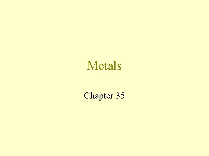 Metals Chapter 35 