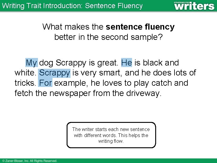 Writing Trait Introduction: Sentence Fluency What makes the sentence fluency better in the second