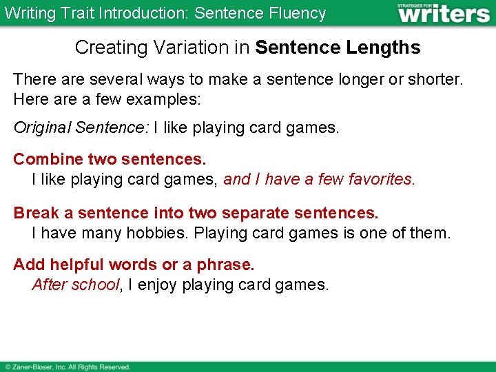 Writing Trait Introduction: Sentence Fluency Creating Variation in Sentence Lengths There are several ways