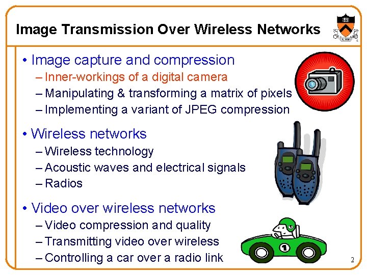 Image Transmission Over Wireless Networks • Image capture and compression – Inner-workings of a