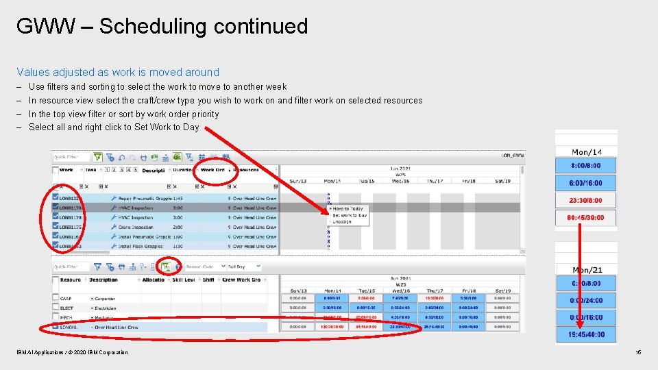 GWW – Scheduling continued Values adjusted as work is moved around – – Use