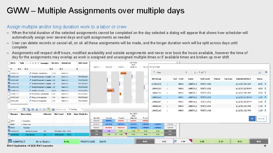 GWW – Multiple Assignments over multiple days Assign multiple and/or long duration work to