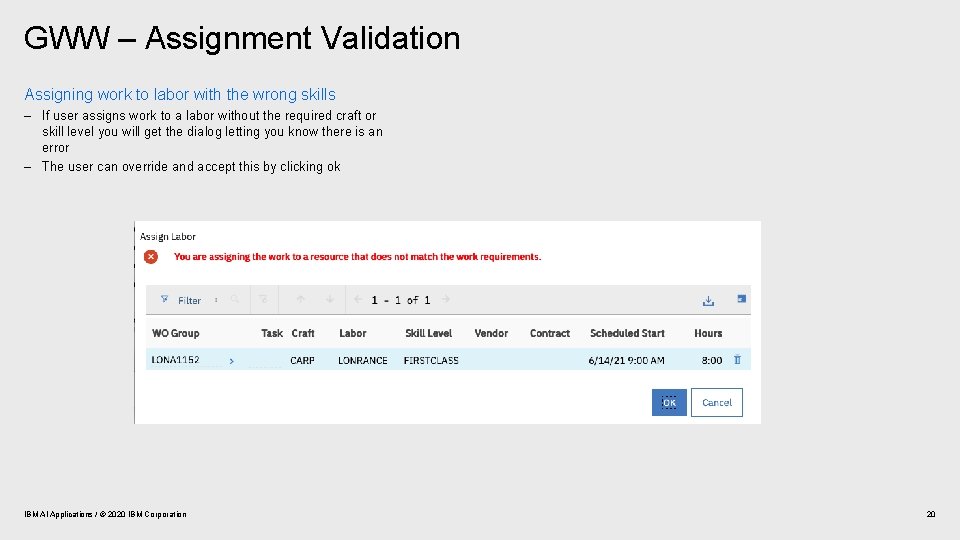 GWW – Assignment Validation Assigning work to labor with the wrong skills – If
