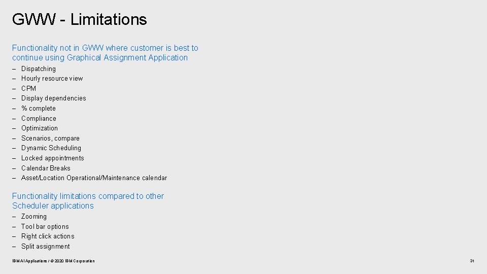 GWW - Limitations Functionality not in GWW where customer is best to continue using
