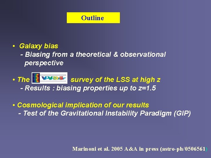 Outline • Galaxy bias - Biasing from a theoretical & observational perspective • The