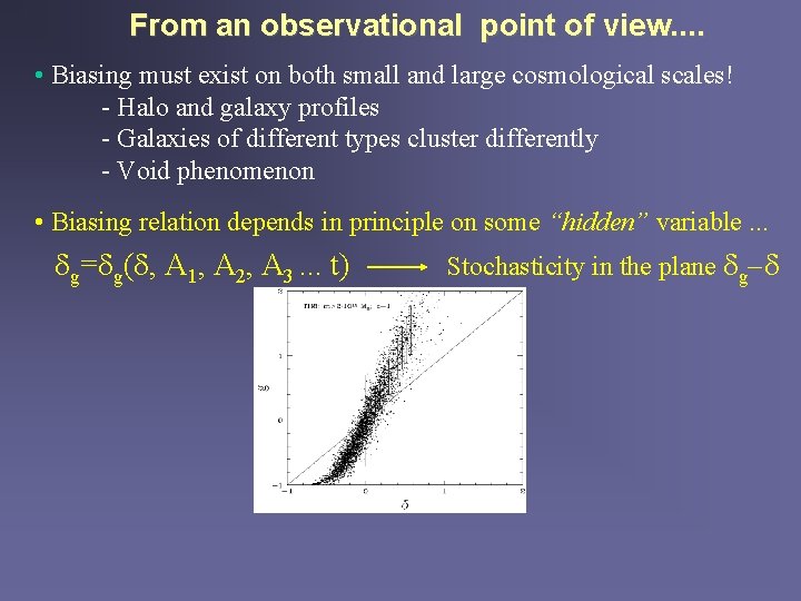 From an observational point of view. . • Biasing must exist on both small