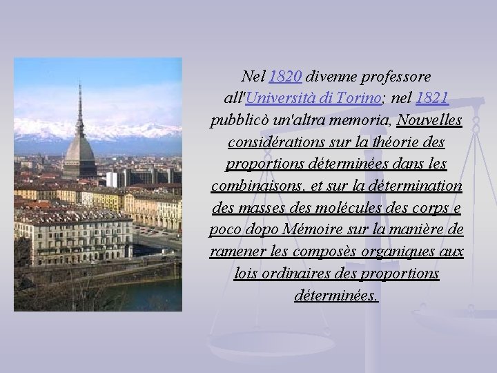 Nel 1820 divenne professore all'Università di Torino; nel 1821 pubblicò un'altra memoria, Nouvelles considérations