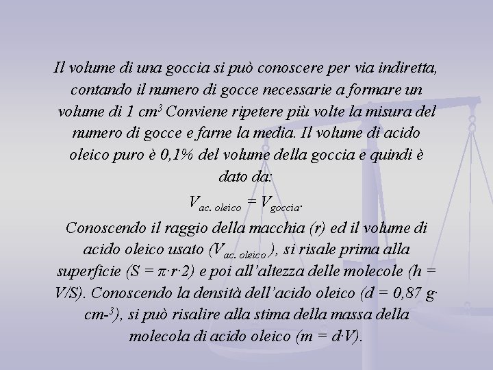 Il volume di una goccia si può conoscere per via indiretta, contando il numero