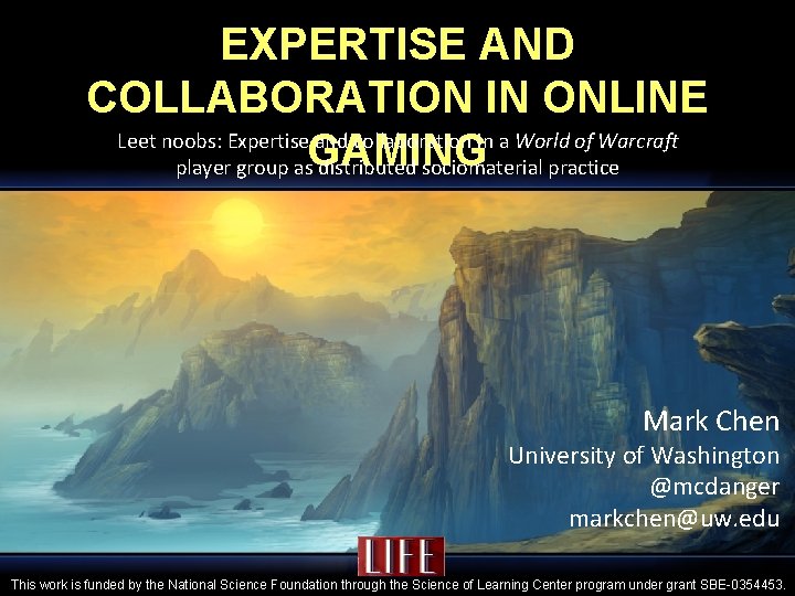 EXPERTISE AND COLLABORATION IN ONLINE Leet noobs: Expertise and collaboration in a World of