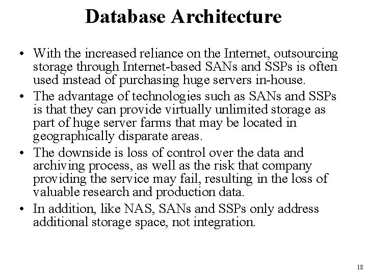 Database Architecture • With the increased reliance on the Internet, outsourcing storage through Internet-based