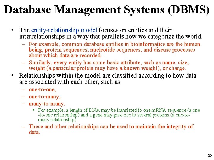 Database Management Systems (DBMS) • The entity-relationship model focuses on entities and their interrelationships