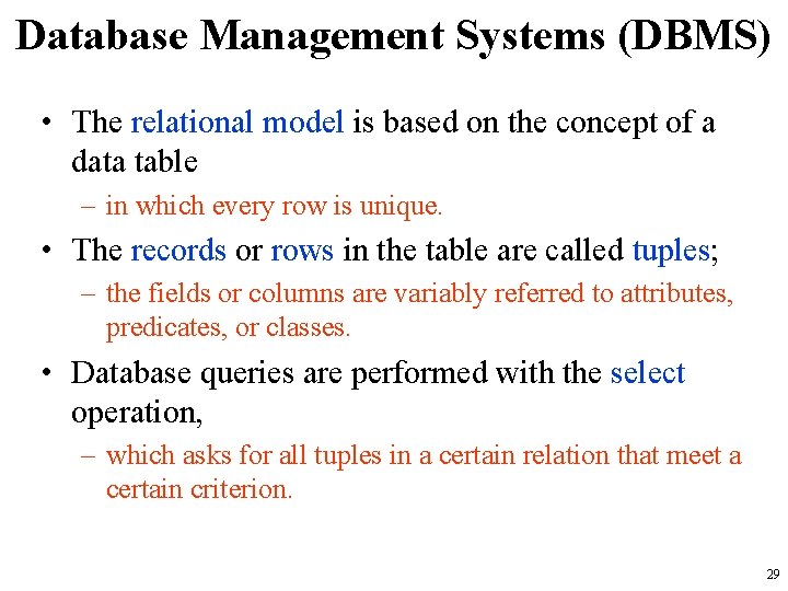 Database Management Systems (DBMS) • The relational model is based on the concept of