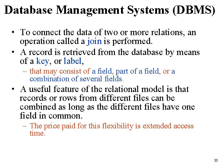 Database Management Systems (DBMS) • To connect the data of two or more relations,