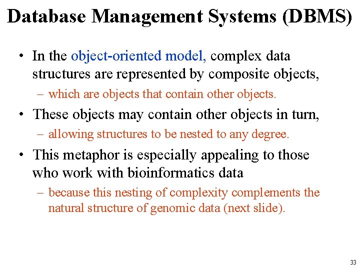 Database Management Systems (DBMS) • In the object-oriented model, complex data structures are represented