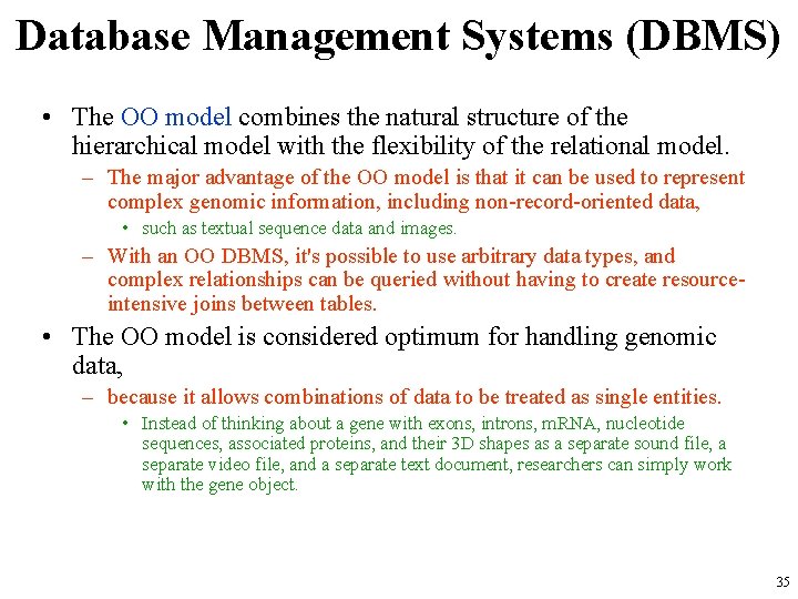 Database Management Systems (DBMS) • The OO model combines the natural structure of the