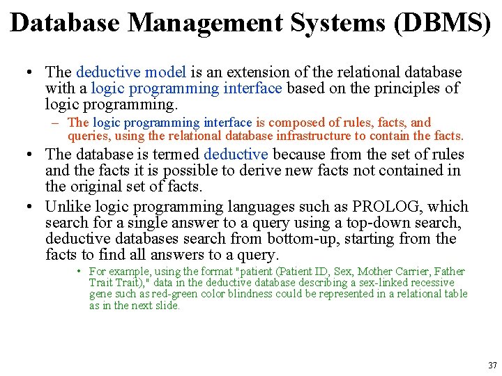 Database Management Systems (DBMS) • The deductive model is an extension of the relational