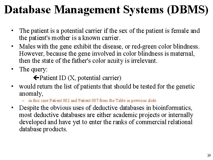 Database Management Systems (DBMS) • The patient is a potential carrier if the sex