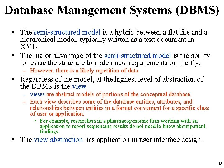 Database Management Systems (DBMS) • The semi-structured model is a hybrid between a flat