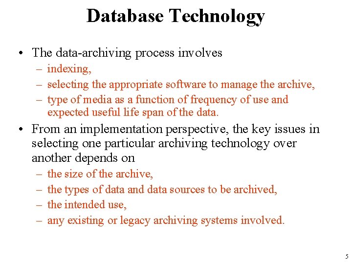 Database Technology • The data-archiving process involves – indexing, – selecting the appropriate software