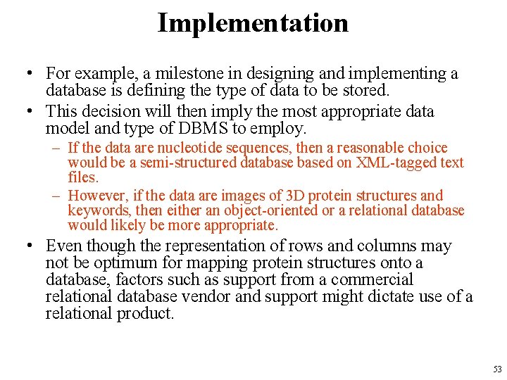 Implementation • For example, a milestone in designing and implementing a database is defining