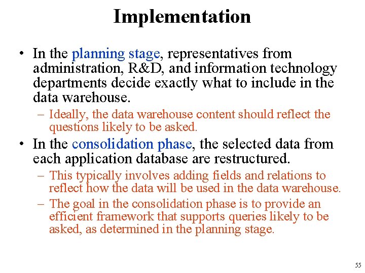 Implementation • In the planning stage, representatives from administration, R&D, and information technology departments